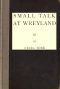 [Gutenberg 58728] • Small Talk at Wreyland. Third Series